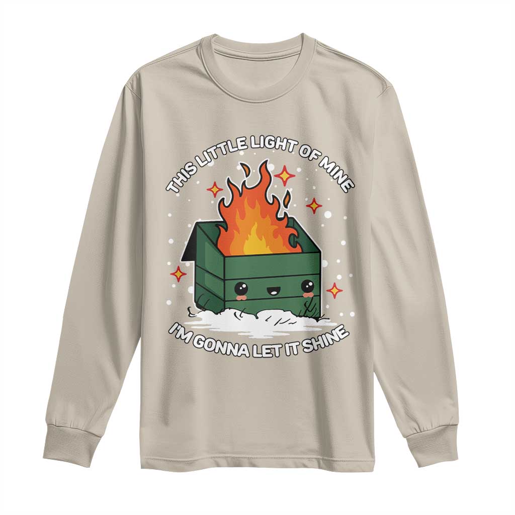 Funny Dumpster Fire Long Sleeve Shirt This Little Light Of Mine I'm Gonna Let It Shine TS10