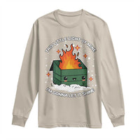 Funny Dumpster Fire Long Sleeve Shirt This Little Light Of Mine I'm Gonna Let It Shine TS10