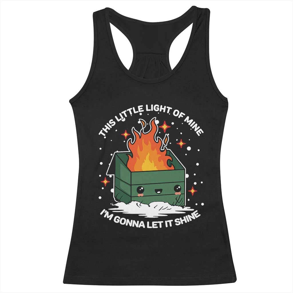 Funny Dumpster Fire Racerback Tank Top This Little Light Of Mine I'm Gonna Let It Shine TS10