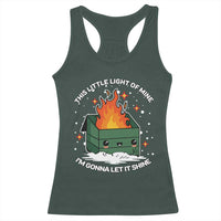 Funny Dumpster Fire Racerback Tank Top This Little Light Of Mine I'm Gonna Let It Shine TS10