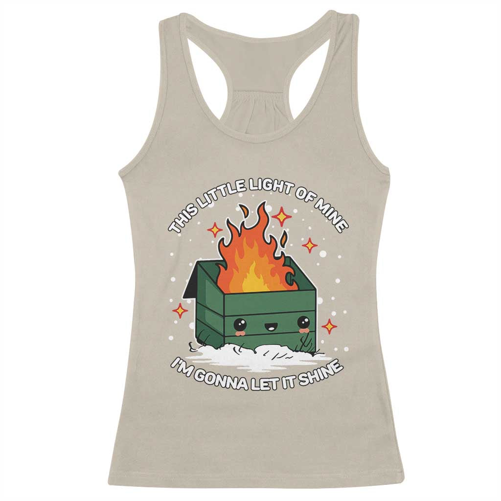 Funny Dumpster Fire Racerback Tank Top This Little Light Of Mine I'm Gonna Let It Shine TS10