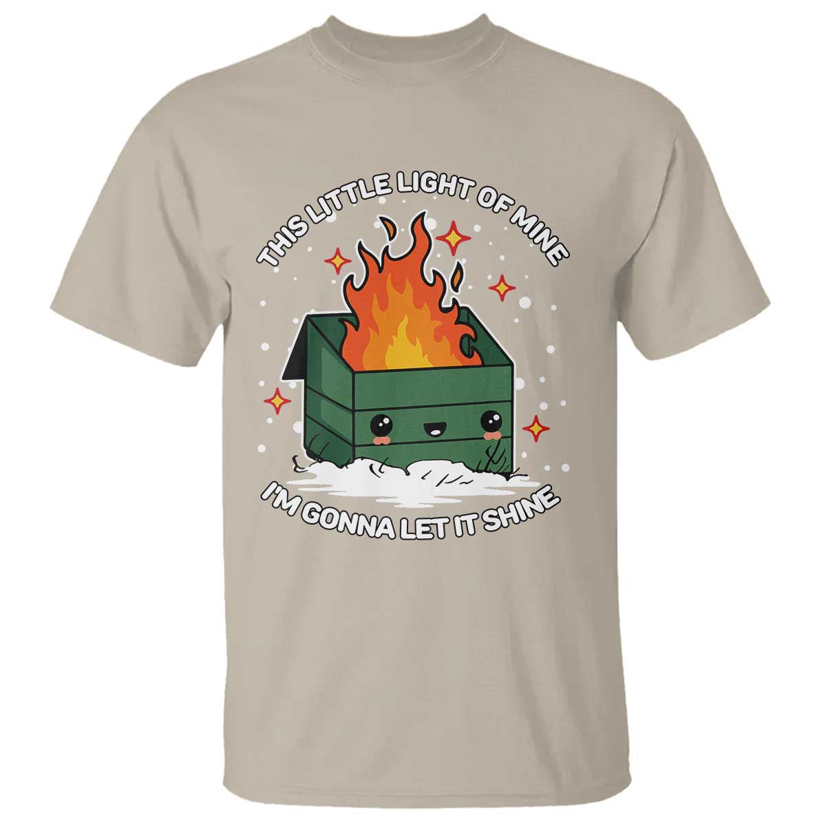 Funny Dumpster Fire T Shirt This Little Light Of Mine I'm Gonna Let It Shine TS10