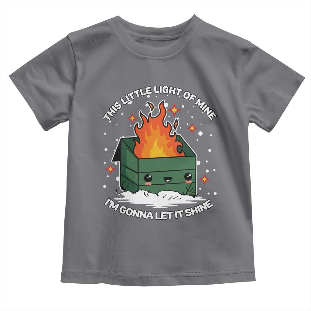 Funny Dumpster Fire Toddler T Shirt This Little Light Of Mine I'm Gonna Let It Shine TS10