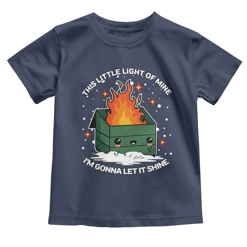 Funny Dumpster Fire Toddler T Shirt This Little Light Of Mine I'm Gonna Let It Shine TS10