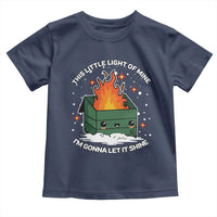 Funny Dumpster Fire Toddler T Shirt This Little Light Of Mine I'm Gonna Let It Shine TS10