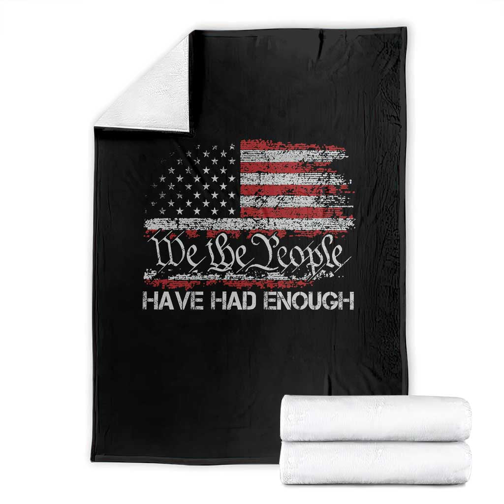 We The People Have Had Enough Throw Blanket Vintage Old 1776 Flag