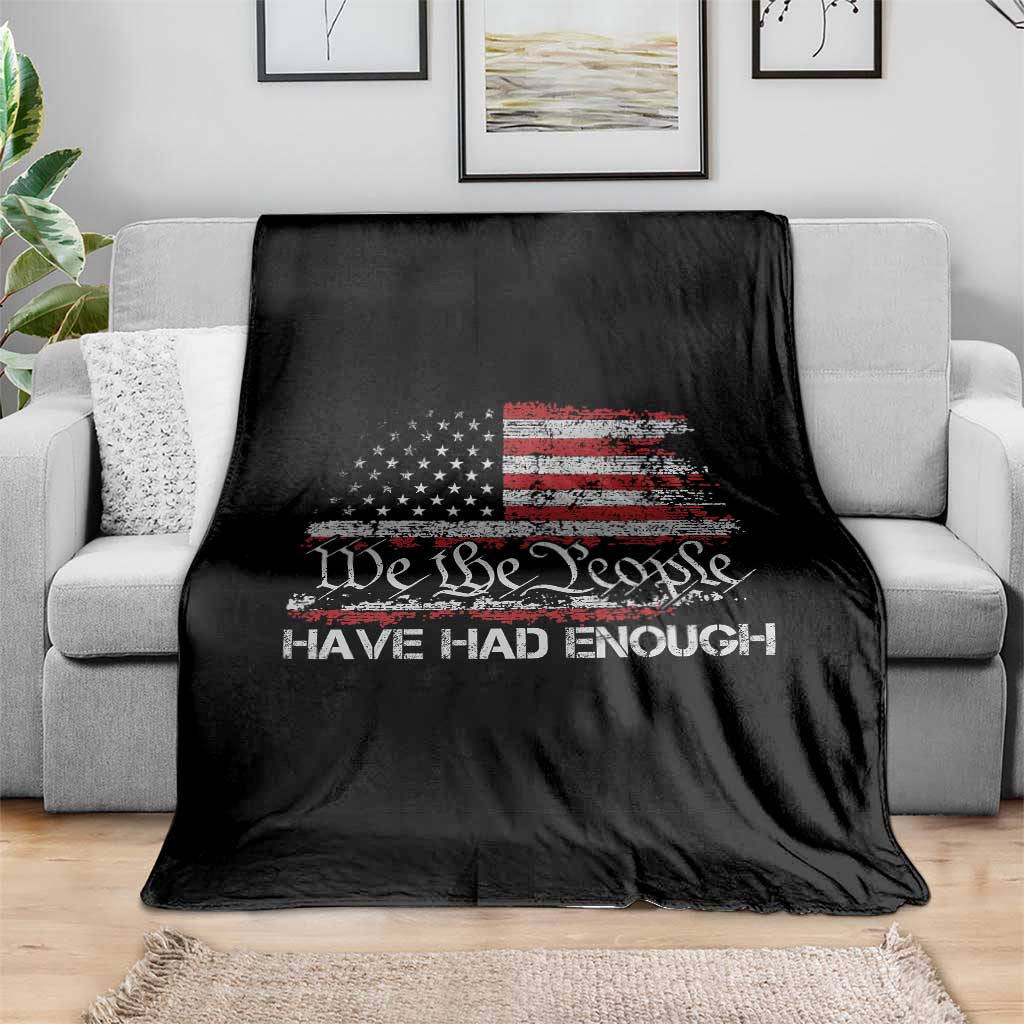 We The People Have Had Enough Throw Blanket Vintage Old 1776 Flag