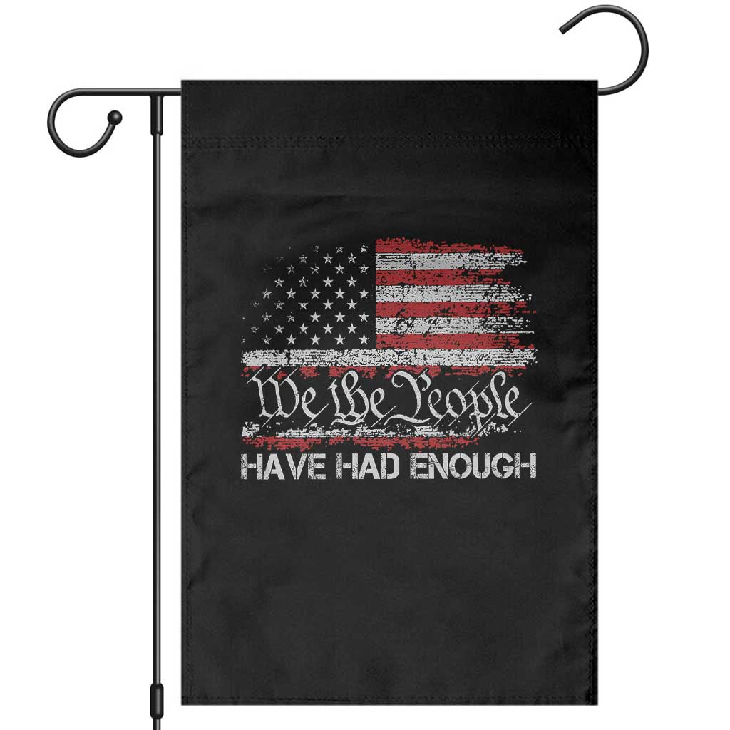 We The People Have Had Enough Garden Flag Vintage Old 1776 Flag