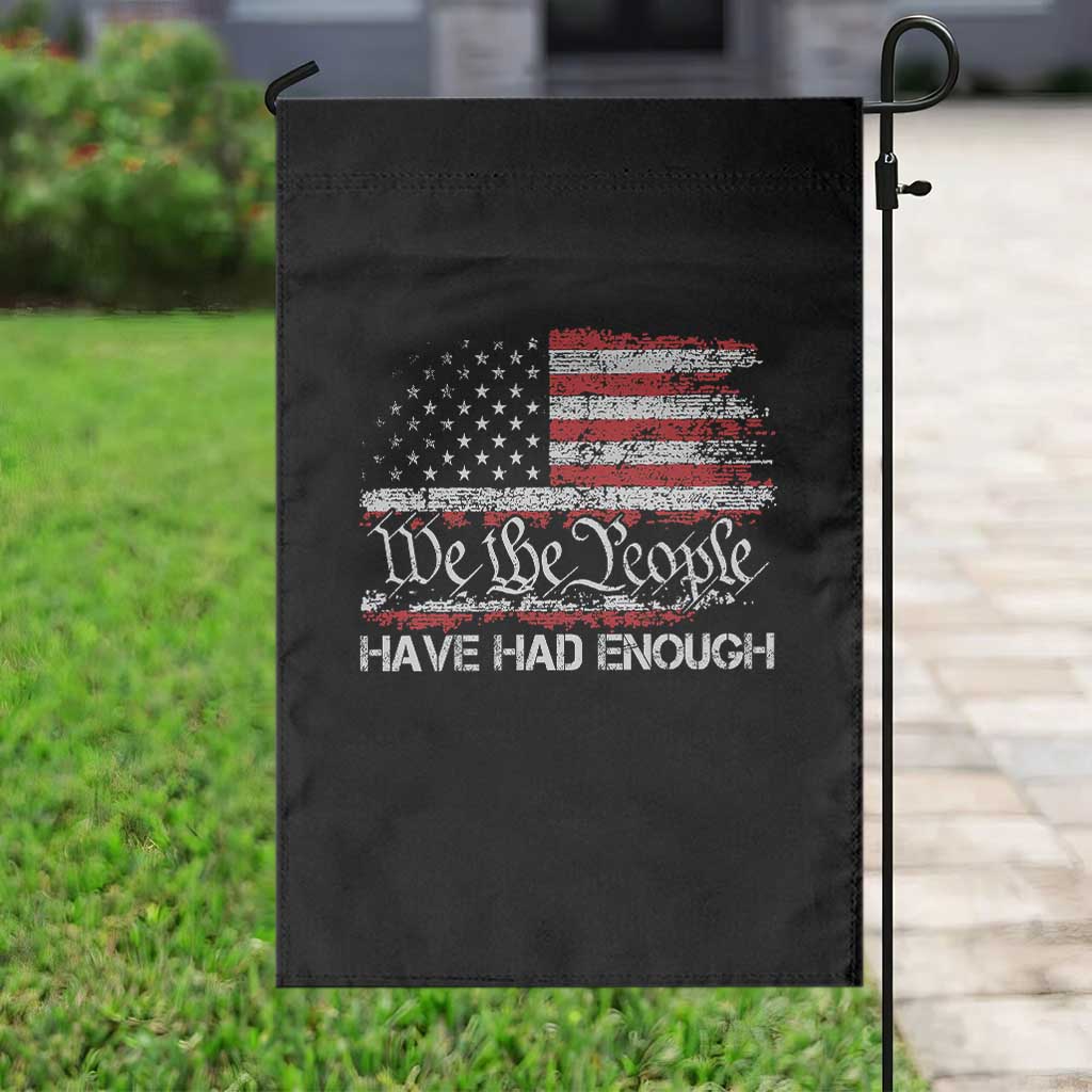 We The People Have Had Enough Garden Flag Vintage Old 1776 Flag