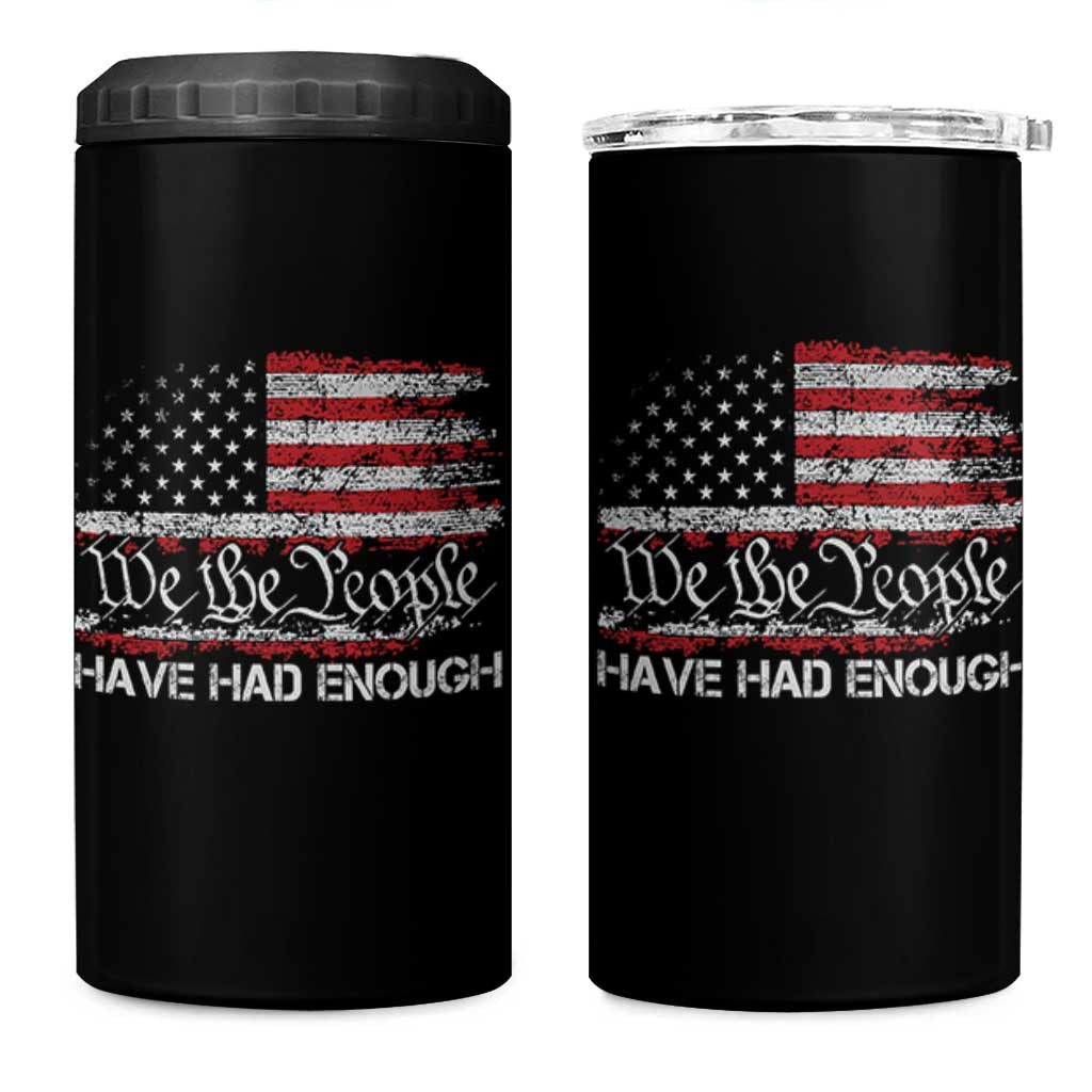We The People Have Had Enough 4 in 1 Can Cooler Tumbler Vintage Old 1776 Flag