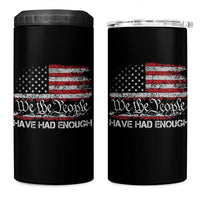 We The People Have Had Enough 4 in 1 Can Cooler Tumbler Vintage Old 1776 Flag