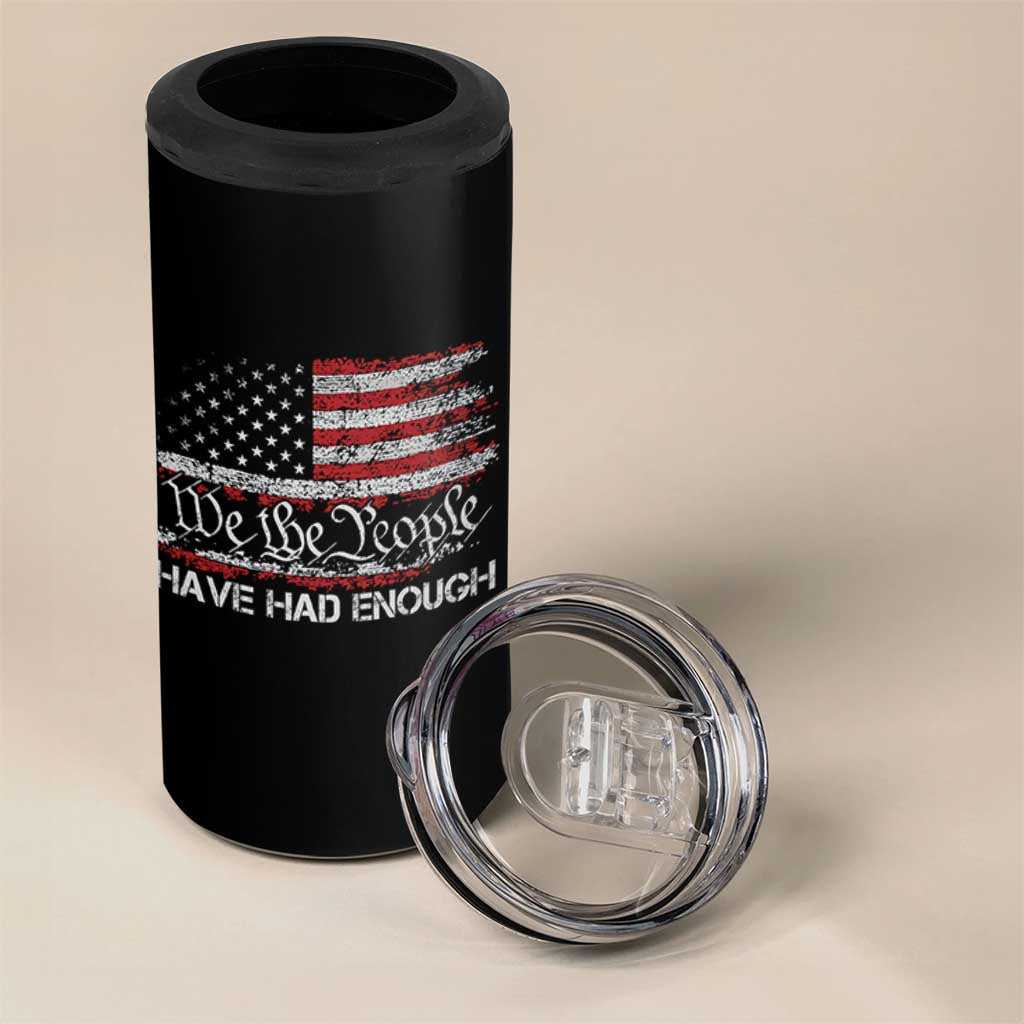 We The People Have Had Enough 4 in 1 Can Cooler Tumbler Vintage Old 1776 Flag