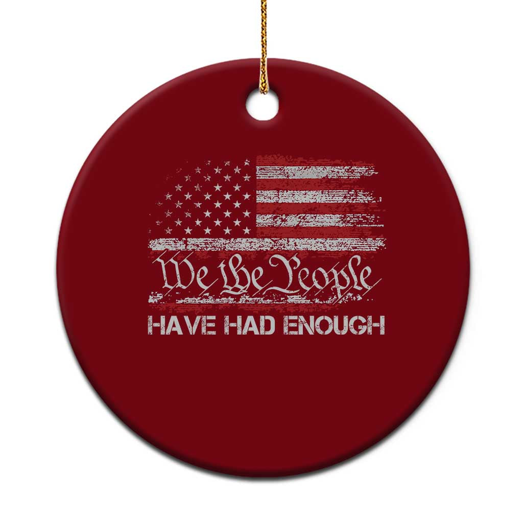 We The People Have Had Enough Ceramic Ornament Vintage Old 1776 Flag