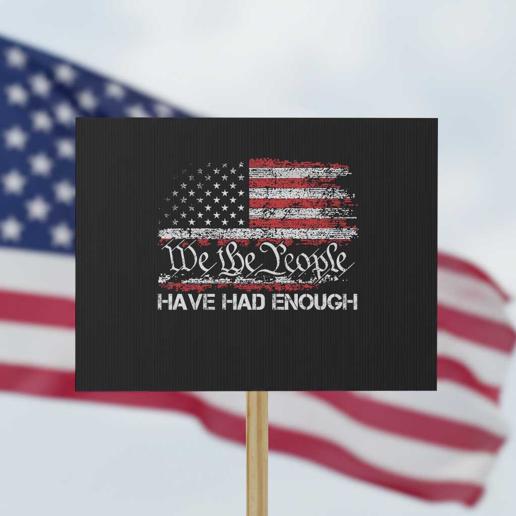 We The People Have Had Enough Protest Sign Vintage Old 1776 Flag