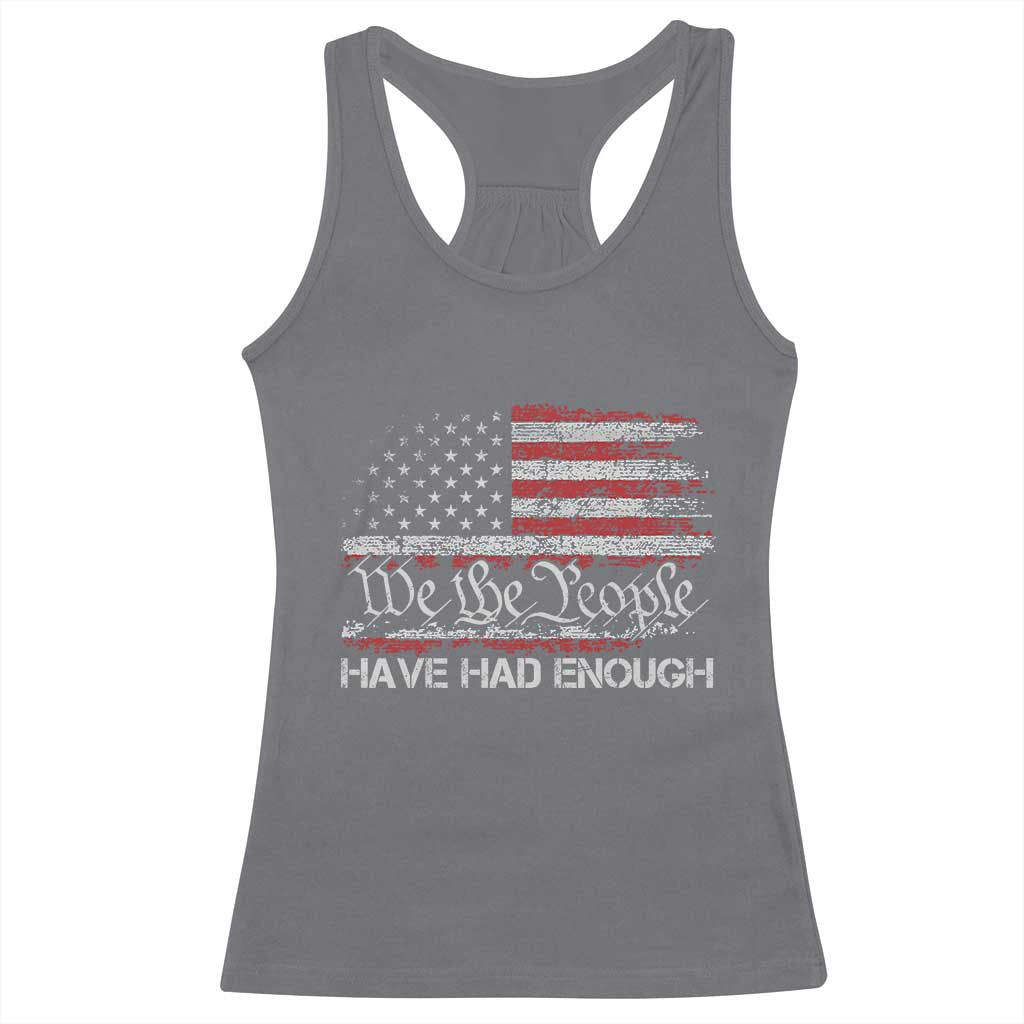 We The People Have Had Enough Racerback Tank Top Vintage Old 1776 Flag