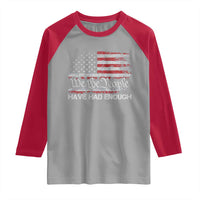 We The People Have Had Enough Raglan Shirt Vintage Old 1776 Flag