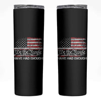 We The People Have Had Enough Skinny Tumbler Vintage Old 1776 Flag