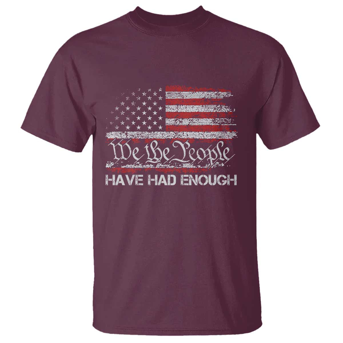 We The People Have Had Enough T Shirt Vintage Old 1776 Flag