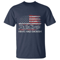 We The People Have Had Enough T Shirt Vintage Old 1776 Flag