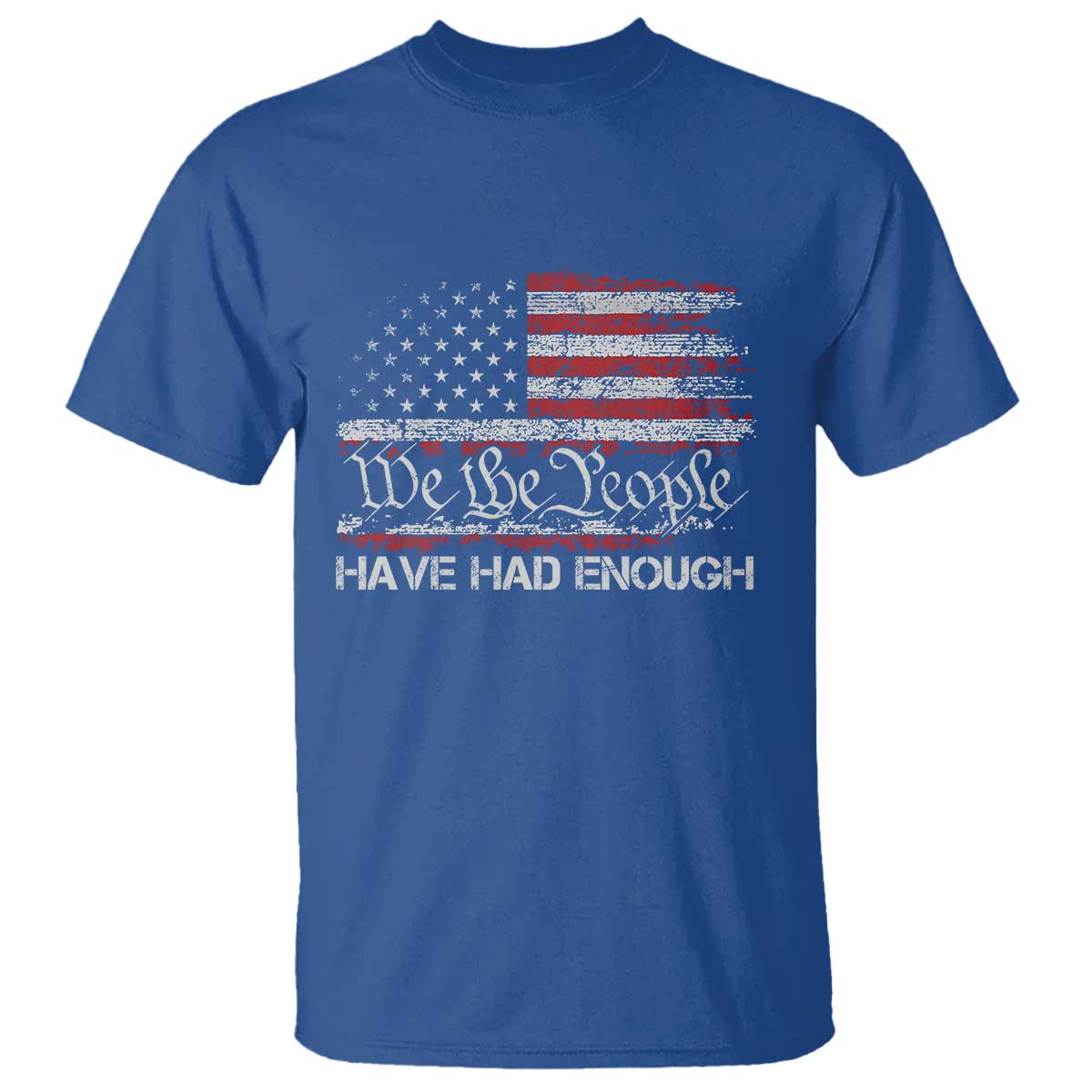 We The People Have Had Enough T Shirt Vintage Old 1776 Flag