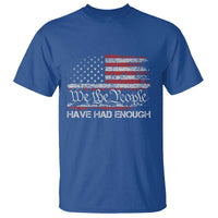 We The People Have Had Enough T Shirt Vintage Old 1776 Flag