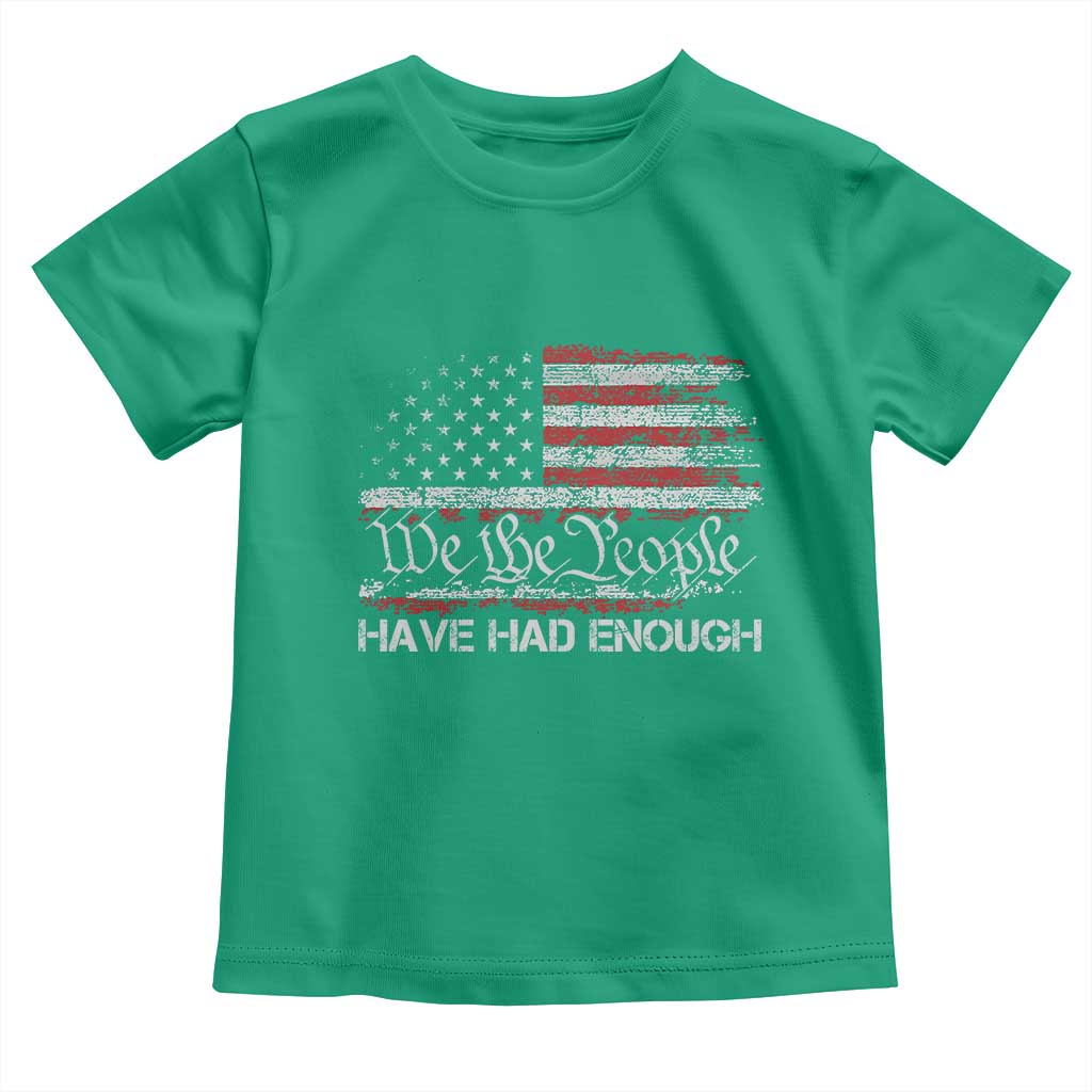 We The People Have Had Enough Toddler T Shirt Vintage Old 1776 Flag