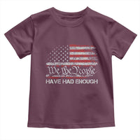 We The People Have Had Enough Toddler T Shirt Vintage Old 1776 Flag