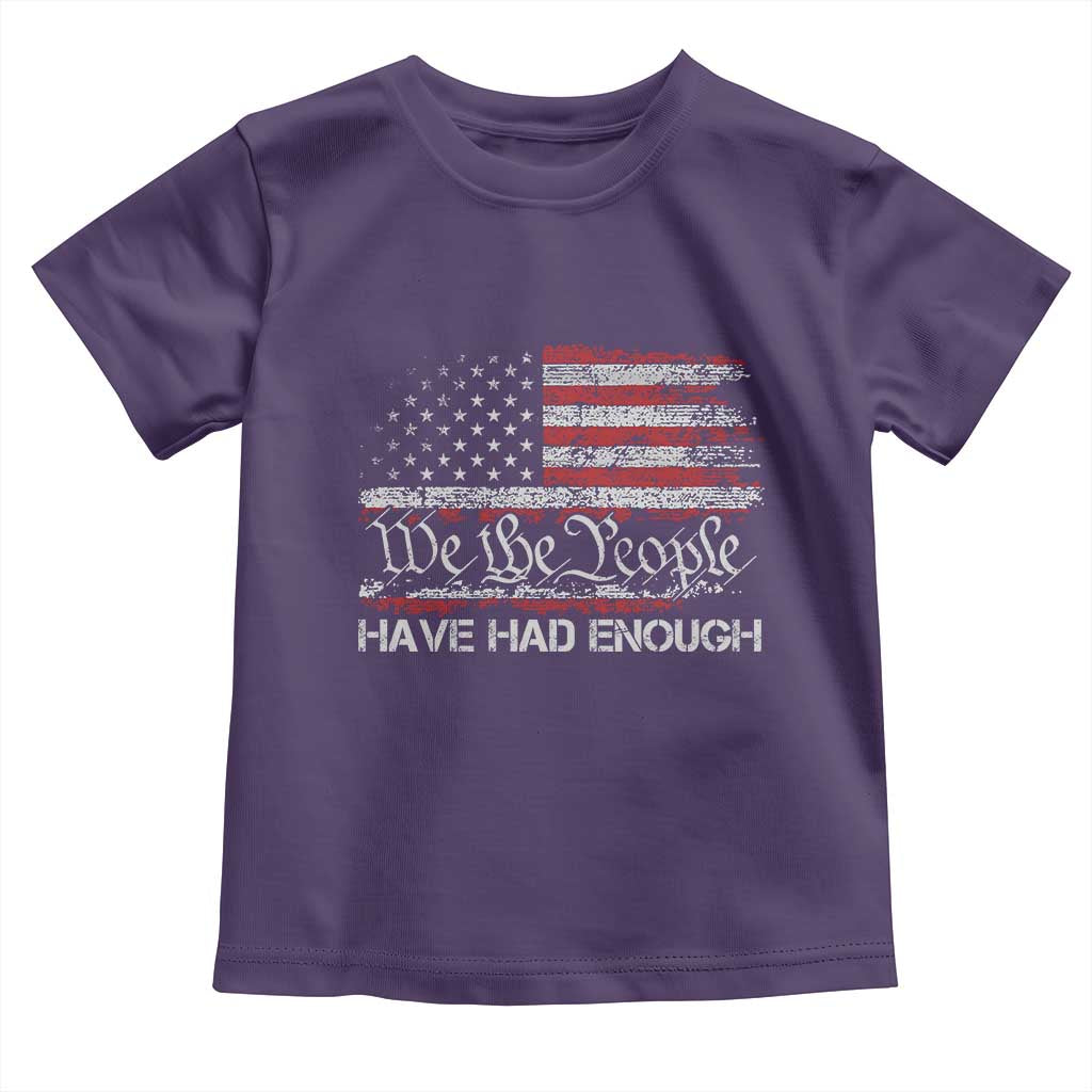 We The People Have Had Enough Toddler T Shirt Vintage Old 1776 Flag