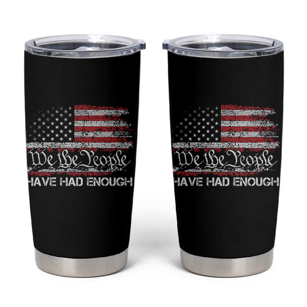 We The People Have Had Enough Tumbler Cup Vintage Old 1776 Flag