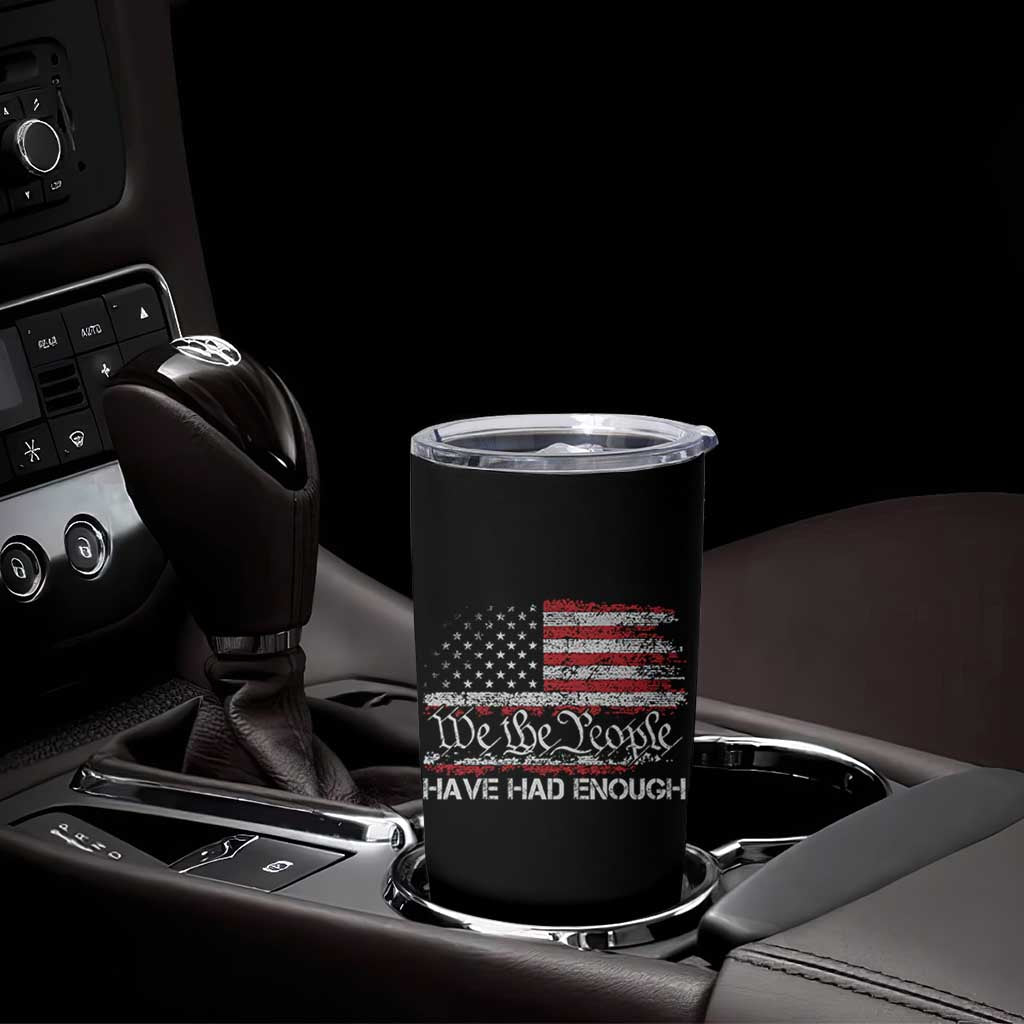 We The People Have Had Enough Tumbler Cup Vintage Old 1776 Flag