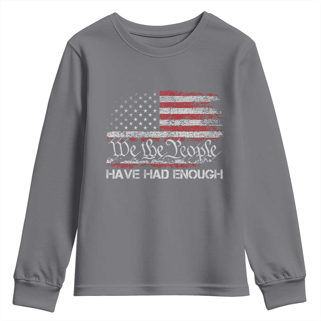 We The People Have Had Enough Youth Sweatshirt Vintage Old 1776 Flag