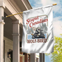 Stupid Canadian Wolf Bird Garden Flag Vintage Heated Hookey Loon Meme