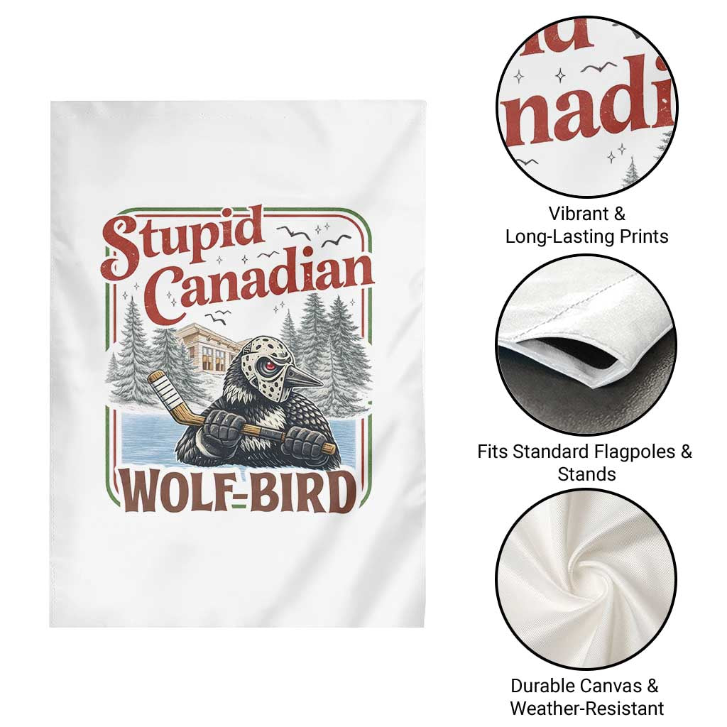 Stupid Canadian Wolf Bird Garden Flag Vintage Heated Hookey Loon Meme