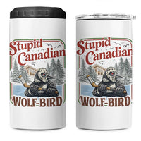 Stupid Canadian Wolf Bird 4 in 1 Can Cooler Tumbler Vintage Heated Hookey Loon Meme