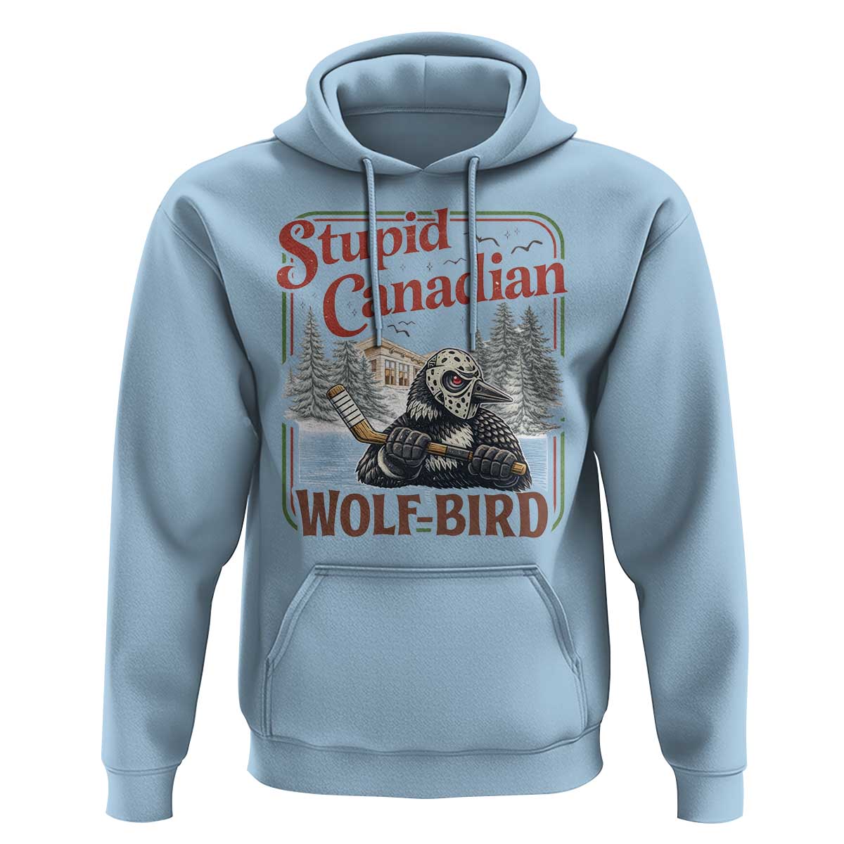 Stupid Canadian Wolf Bird Hoodie Vintage Heated Hookey Loon Meme