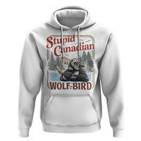 Stupid Canadian Wolf Bird Hoodie Vintage Heated Hookey Loon Meme