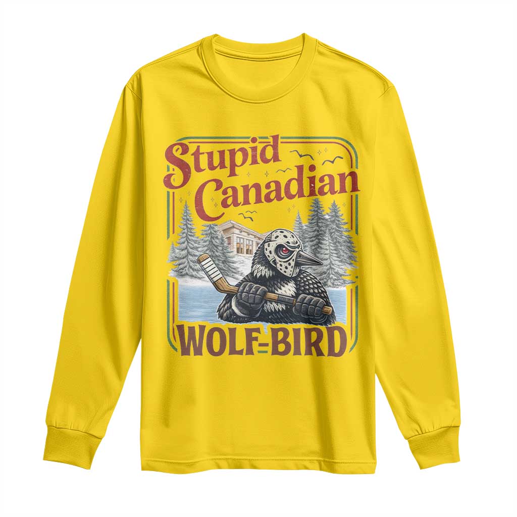 Stupid Canadian Wolf Bird Long Sleeve Shirt Vintage Heated Hookey Loon Meme