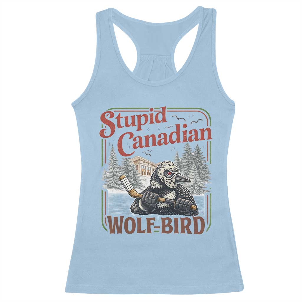 Stupid Canadian Wolf Bird Racerback Tank Top Vintage Heated Hookey Loon Meme