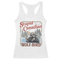 Stupid Canadian Wolf Bird Racerback Tank Top Vintage Heated Hookey Loon Meme