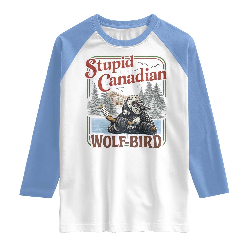 Stupid Canadian Wolf Bird Raglan Shirt Vintage Heated Hookey Loon Meme