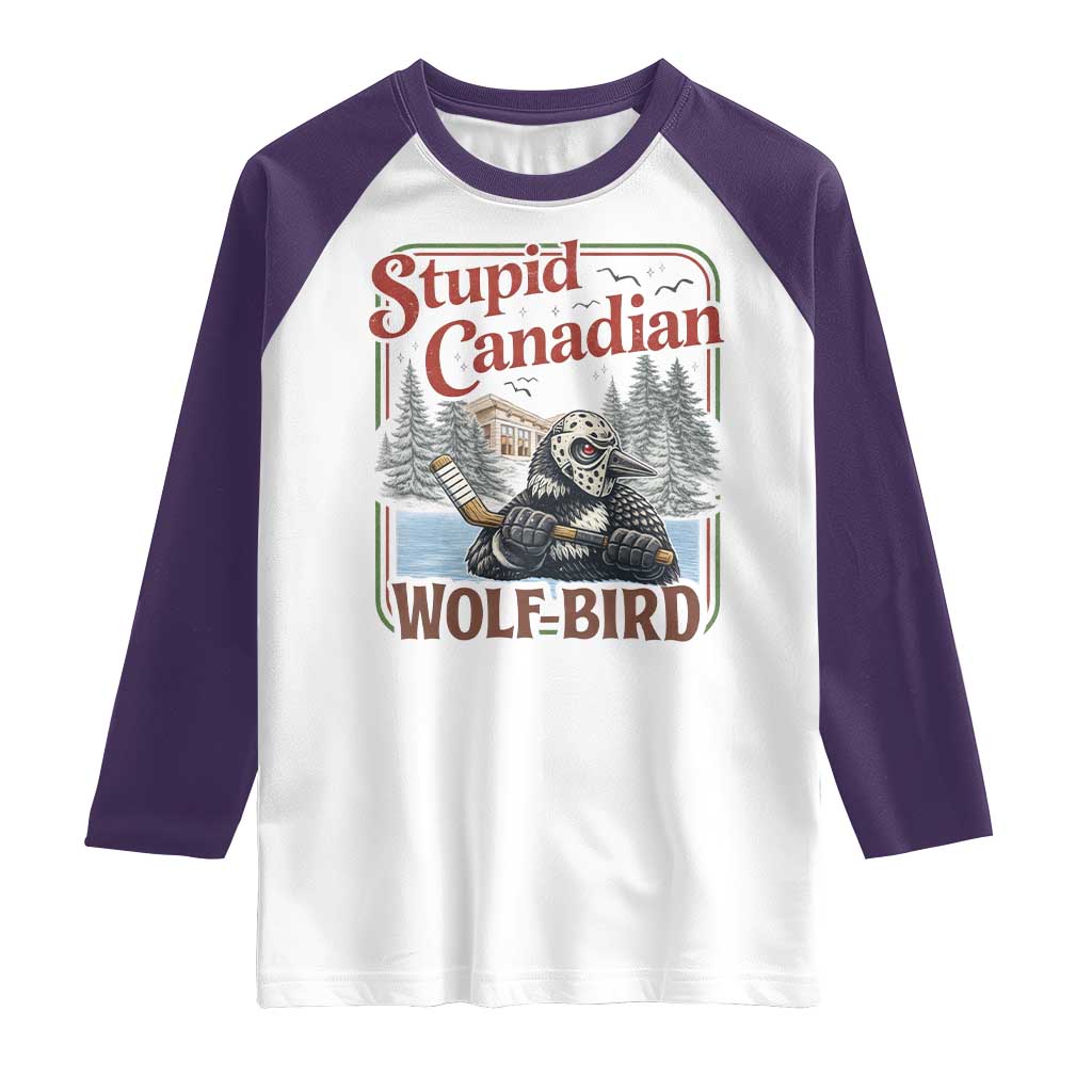 Stupid Canadian Wolf Bird Raglan Shirt Vintage Heated Hookey Loon Meme