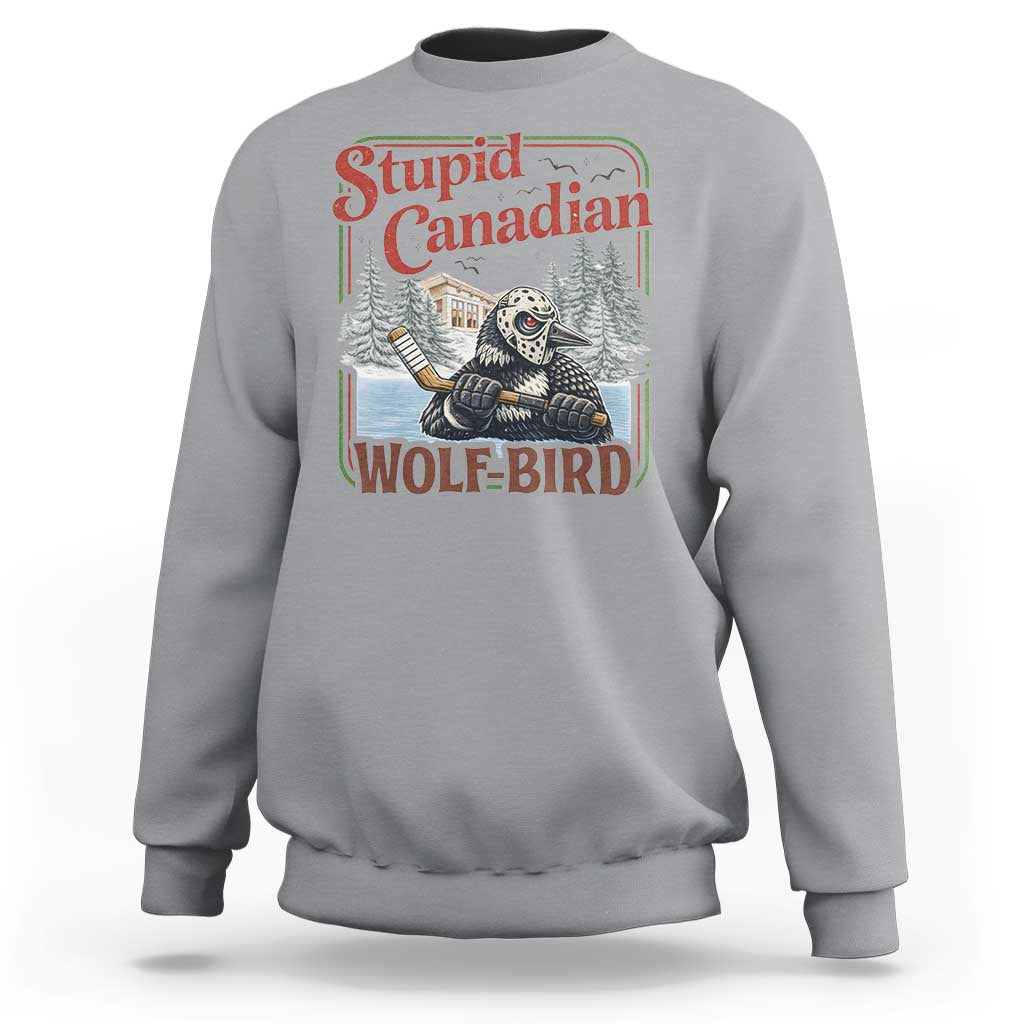 Stupid Canadian Wolf Bird Sweatshirt Vintage Heated Hookey Loon Meme