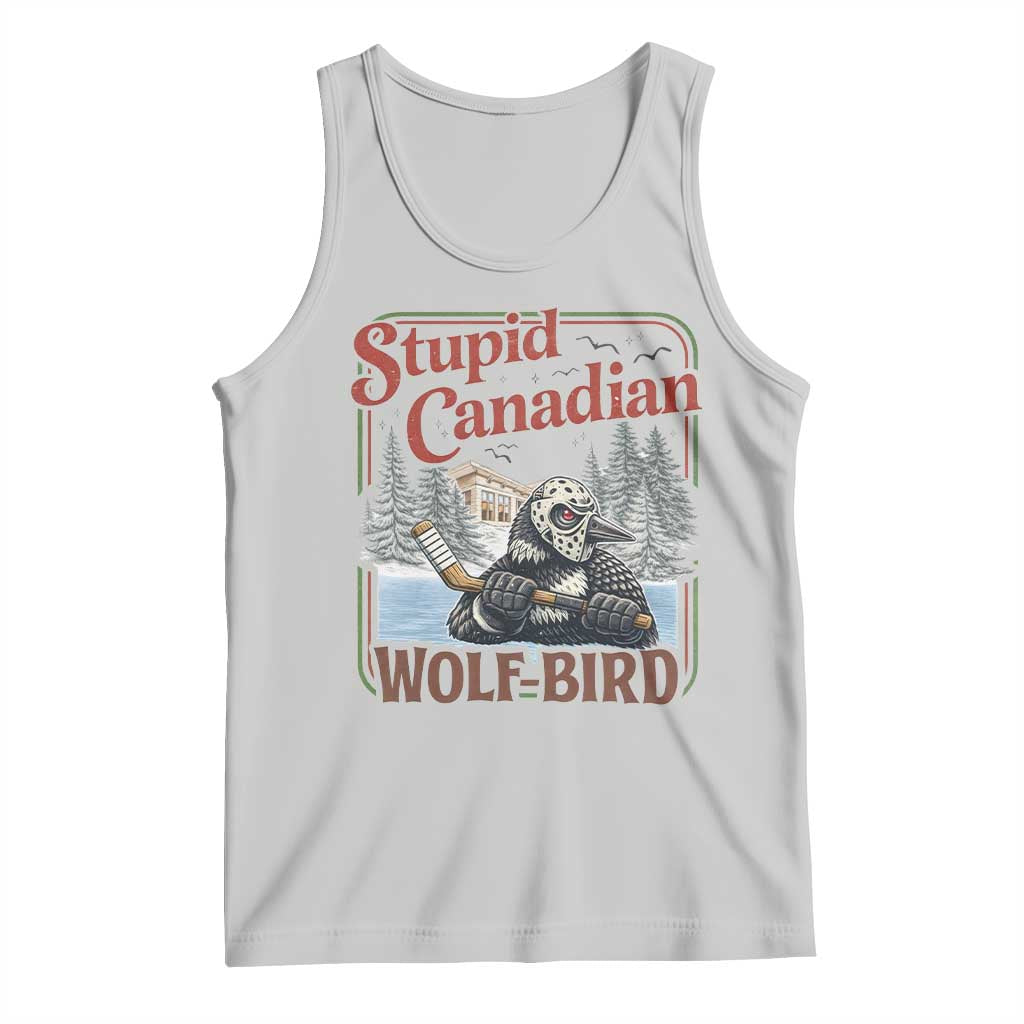 Stupid Canadian Wolf Bird Tank Top Vintage Heated Hookey Loon Meme