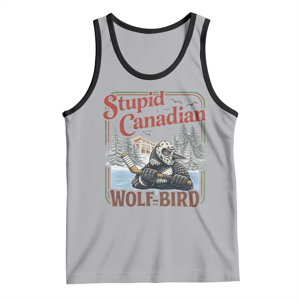 Stupid Canadian Wolf Bird Tank Top Vintage Heated Hookey Loon Meme