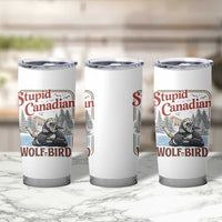 Stupid Canadian Wolf Bird Tumbler Cup Vintage Heated Hookey Loon Meme