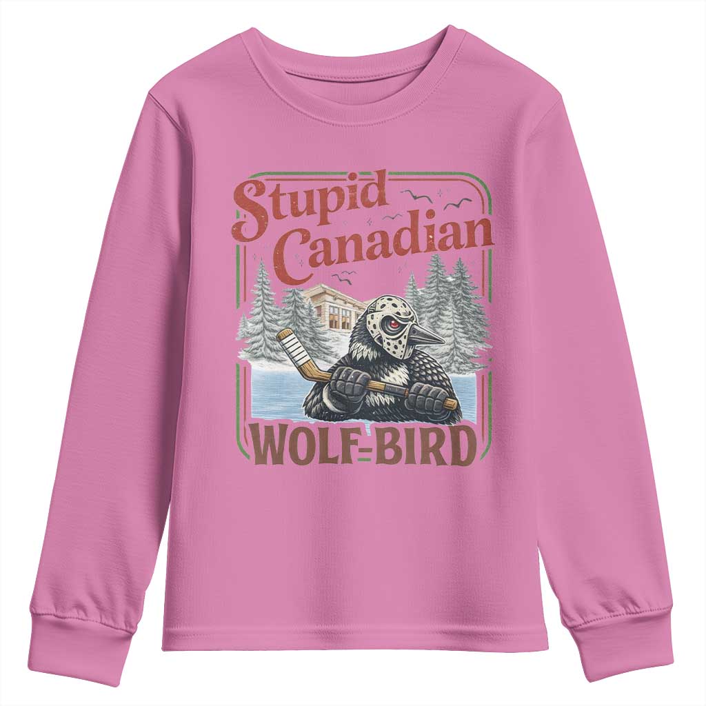 Stupid Canadian Wolf Bird Youth Sweatshirt Vintage Heated Hookey Loon Meme