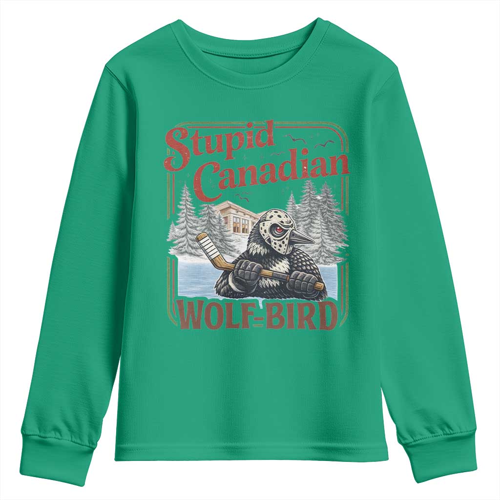 Stupid Canadian Wolf Bird Youth Sweatshirt Vintage Heated Hookey Loon Meme