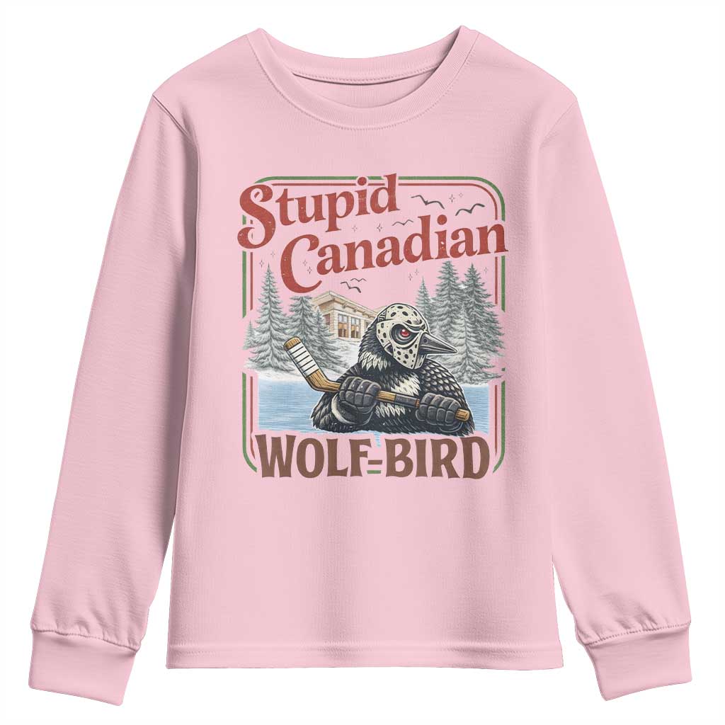 Stupid Canadian Wolf Bird Youth Sweatshirt Vintage Heated Hookey Loon Meme