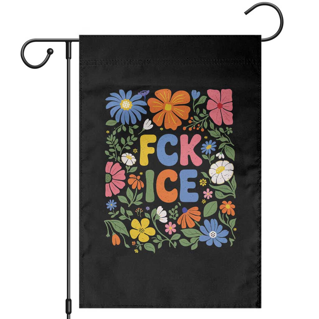 Fck Ice Garden Flag Funny Boho Floral Resist Retro Pro Immigration