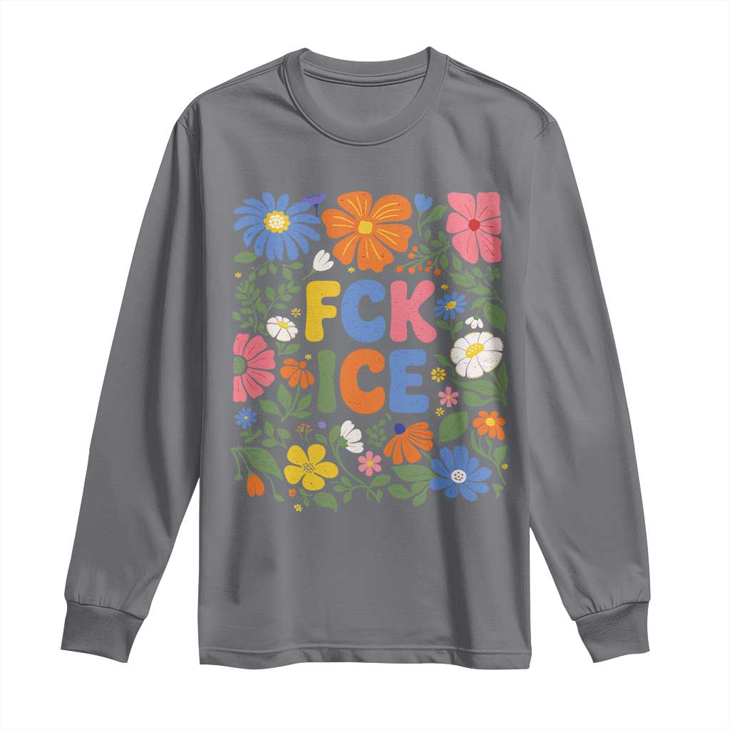 Fck Ice Long Sleeve Shirt Funny Boho Floral Resist Retro Pro Immigration
